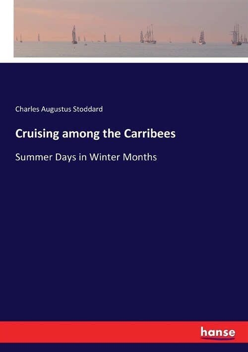 Cruising among the Carribees: Summer Days in Winter Months (Paperback)