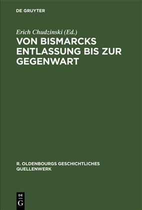 Von Bismarcks Entlassung Bis Zur Gegenwart (Hardcover, Reprint 2019)