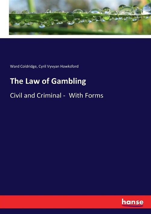 The Law of Gambling: Civil and Criminal - With Forms (Paperback)