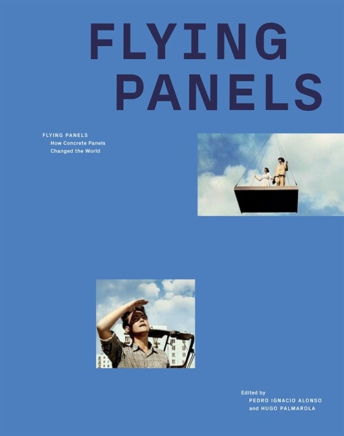 Flying Panels: How Concrete Panels Changed the World (Hardcover)