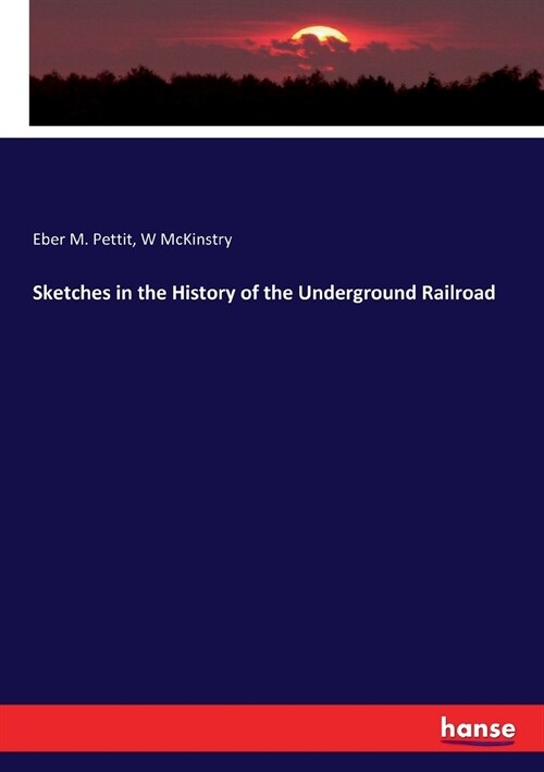 Sketches in the History of the Underground Railroad (Paperback)