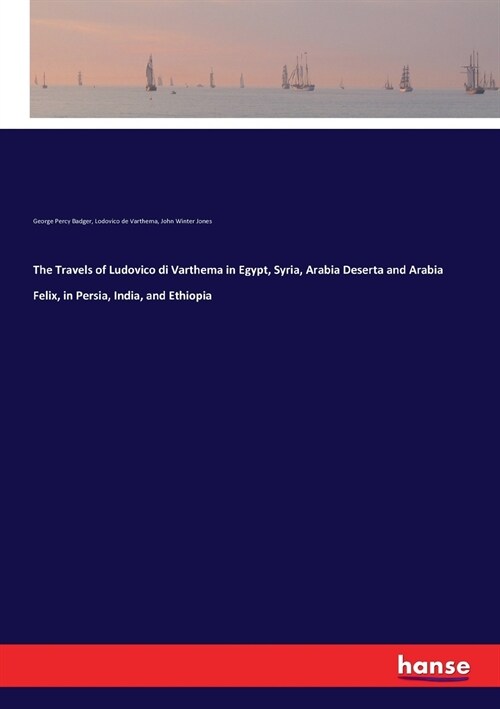 The Travels of Ludovico Di Varthema in Egypt, Syria, Arabia Deserta and Arabia Felix, in Persia, India, and Ethiopia (Paperback)