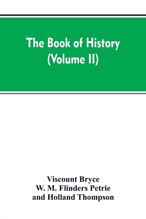 The Book of History: A History of All Nations from the Earliest Times to the Present, with Over 8,000 (Volume II) (Paperback)