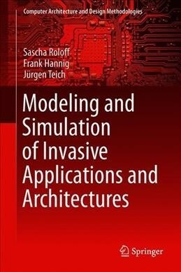 Modeling and Simulation of Invasive Applications and Architectures (Hardcover, 2019)