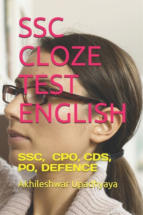 Ssc Cloze Test English: Ssc, Nda, Cpo, Cds, Po, Defence (Paperback)