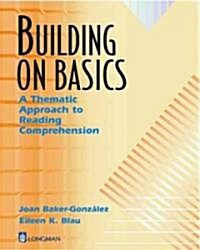 Building on Basics: A Thematic Approach to Reading Comprehension, Intermediate (Paperback)