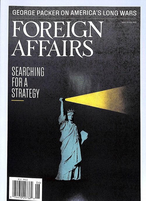 Foreign affairs (격월간 미국판): 2019년 05/06월호