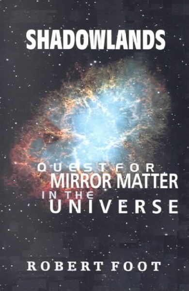 Shadowlands: Quest for Mirror Matter in the Universe (Paperback)