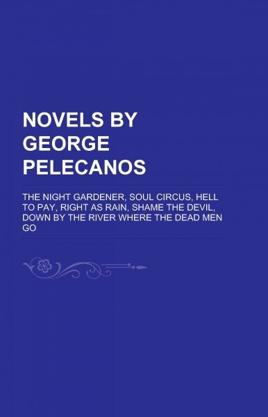 Novels by George Pelecanos (Paperback)