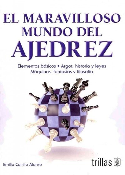 El maravilloso mundo del ajedrez / The Wonderful World of Chess (Paperback, 2nd)