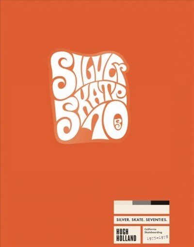 Silver. Skate. Seventies. (Limited Edition) (Hardcover)