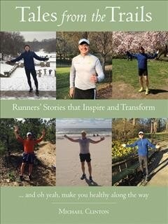 Tales from the Trails: Runners Stories That Inspire and Transform (Hardcover)