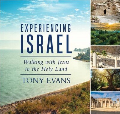Experiencing Israel: Walking with Jesus in the Holy Land (Hardcover)