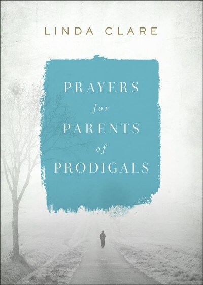 Prayers for Parents of Prodigals (Paperback)