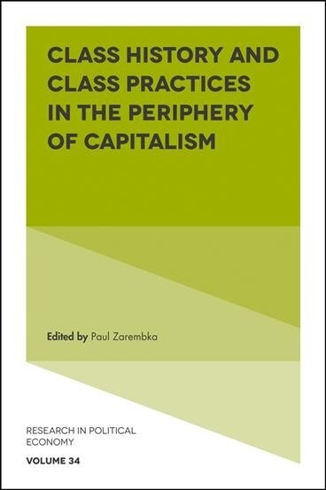 Class History and Class Practices in the Periphery of Capitalism (Hardcover)