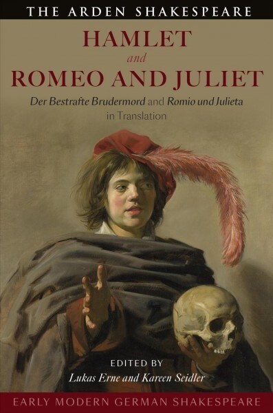Early Modern German Shakespeare: Hamlet and Romeo and Juliet : Der Bestrafte Brudermord and Romio und Julieta in Translation (Hardcover)