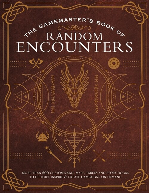 The Game Masters Book of Random Encounters: 500+ Customizable Maps, Tables and Story Hooks to Create 5th Edition Adventures on Demand (Hardcover)