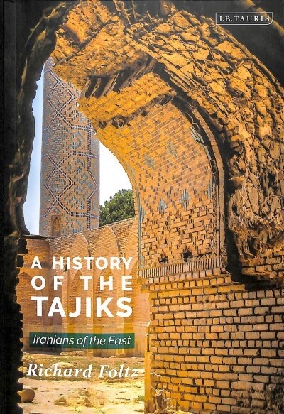 A History of the Tajiks: Iranians of the East (Paperback)