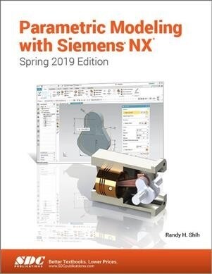 Parametric Modeling with Siemens Nx (Spring 2019 Edition) (Paperback)