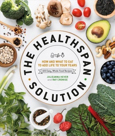 The Healthspan Solution: How and What to Eat to Add Life to Your Years (Hardcover)