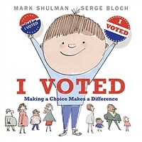 I voted: making a choice makes a difference