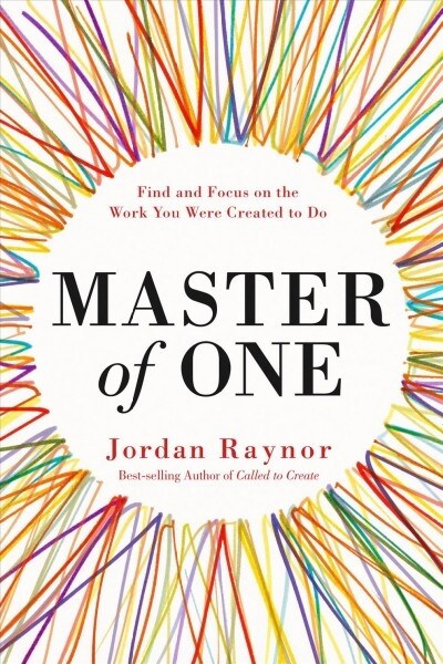 Master of One: Find and Focus on the Work You Were Created to Do (Hardcover)