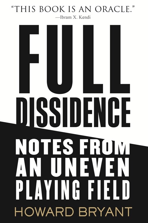 Full Dissidence: Notes from an Uneven Playing Field (Hardcover)