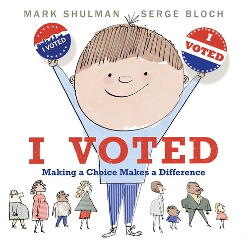 I Voted: Making a Choice Makes a Difference (Hardcover)