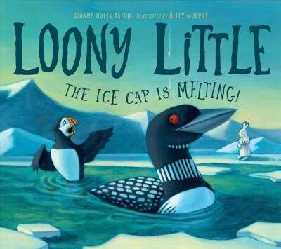 Loony Little: The Ice Cap Is Melting (Hardcover)