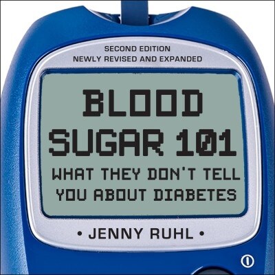 Blood Sugar 101: What They Dont Tell You about Diabetes (Audio CD)