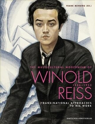 The Multicultural Modernism of Winold Reiss (1886-1953): (trans)National Approaches to His Work (Hardcover)