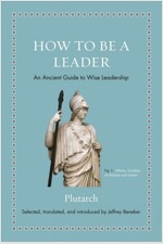 How to Be a Leader: An Ancient Guide to Wise Leadership (Hardcover)