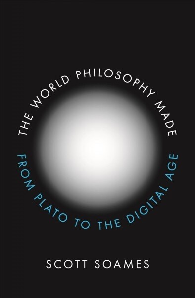 The World Philosophy Made: From Plato to the Digital Age (Hardcover)