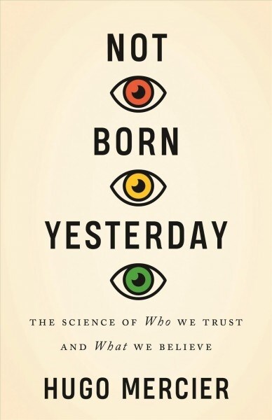 [중고] Not Born Yesterday: The Science of Who We Trust and What We Believe (Hardcover)