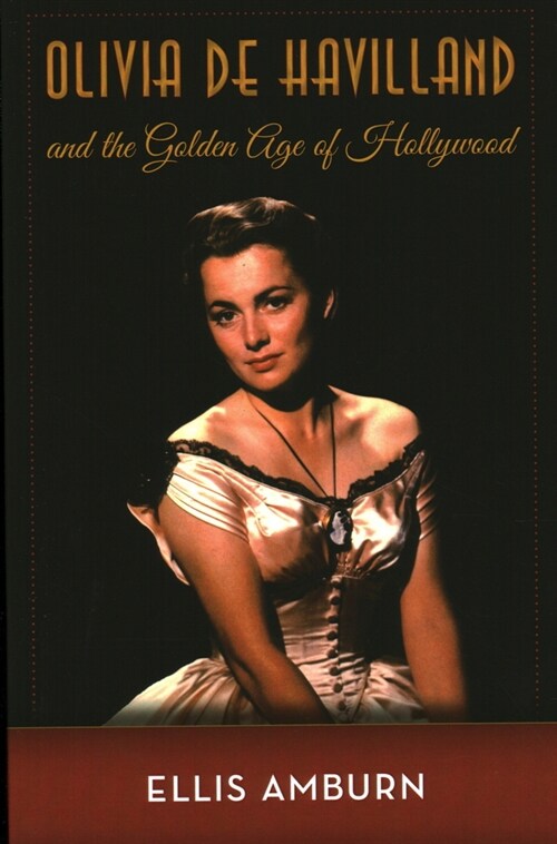 Olivia de Havilland and the Golden Age of Hollywood (Paperback)