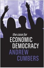 THE CASE FOR ECONOMIC DEMOCRACY (Hardcover)