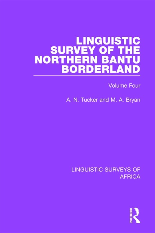 Linguistic Survey of the Northern Bantu Borderland : Volume Four (Paperback)