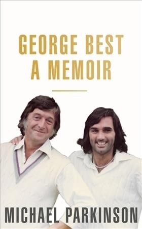 George Best: A Memoir : A unique biography of a football icon perfect for self-isolation (Paperback)