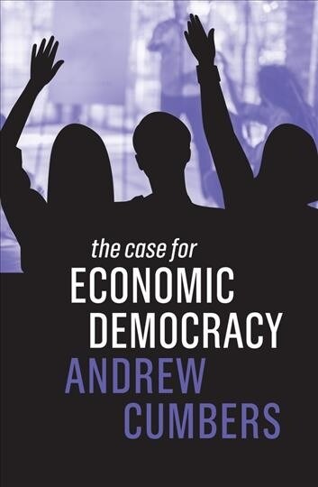 THE CASE FOR ECONOMIC DEMOCRACY (Hardcover)