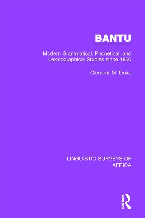 Bantu : Modern Grammatical, Phonetical and Lexicographical Studies Since 1860 (Paperback)