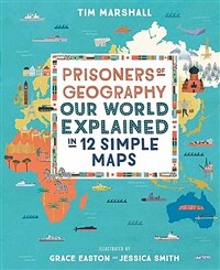 Prisoners of Geography : Our World Explained in 12 Simple Maps (Hardcover)