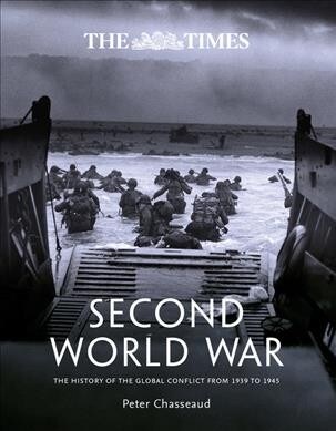 The Times Second World War : The History of the Global Conflict from 1939 to 1945 (Hardcover)