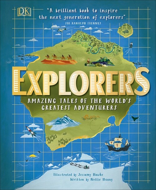Explorers : Amazing Tales of the Worlds Greatest Adventurers (Hardcover)