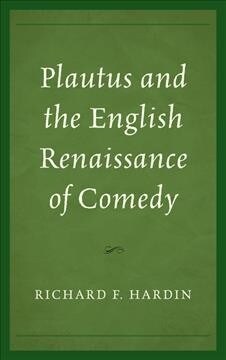 Plautus and the English Renaissance of Comedy (Paperback)