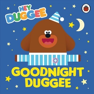 Hey Duggee: Goodnight Duggee (Board Book)