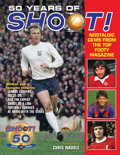 50 Years of Shoot! : Nostalgic gems from the top teenage footy mag (Hardcover)