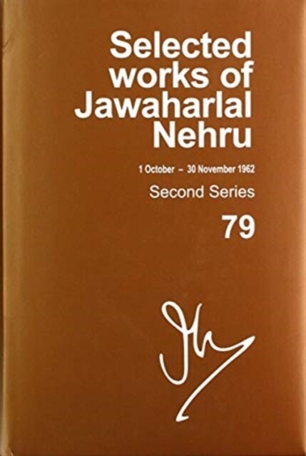 Selected Works of Jawaharlal Nehru: Second Series, Vol 79 (1 Oct-30 Nov 1962) (Hardcover)