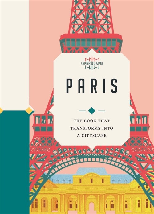 Paperscapes: Paris : The book that transforms into a cityscape (Hardcover)