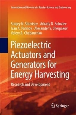 Piezoelectric Actuators and Generators for Energy Harvesting: Research and Development (Paperback, Softcover Repri)