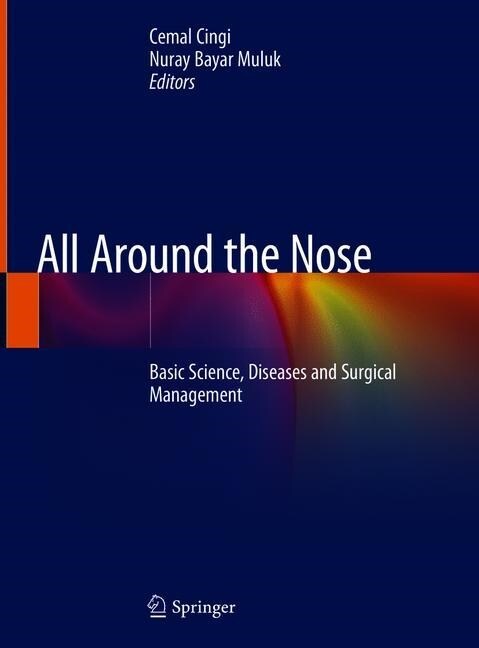 All Around the Nose: Basic Science, Diseases and Surgical Management (Hardcover, 2020)